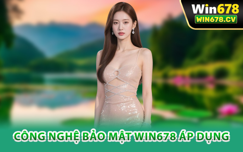 Bảo Mật Win678 – An Tâm Tuyệt Đối Trên Mọi Hành Trình 2 Công nghệ bảo mật Win678 áp dụng